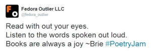 Poem tweeted by Brie of @Fedora_Outlier: “Read with out your eyes. Listen to the fedorawords spoken out loud. Books are always a joy.”
