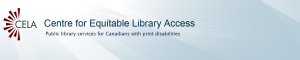 Centre for Equitable Library Access Logo. Public Library Service for Canadians with Print Disabilities.
