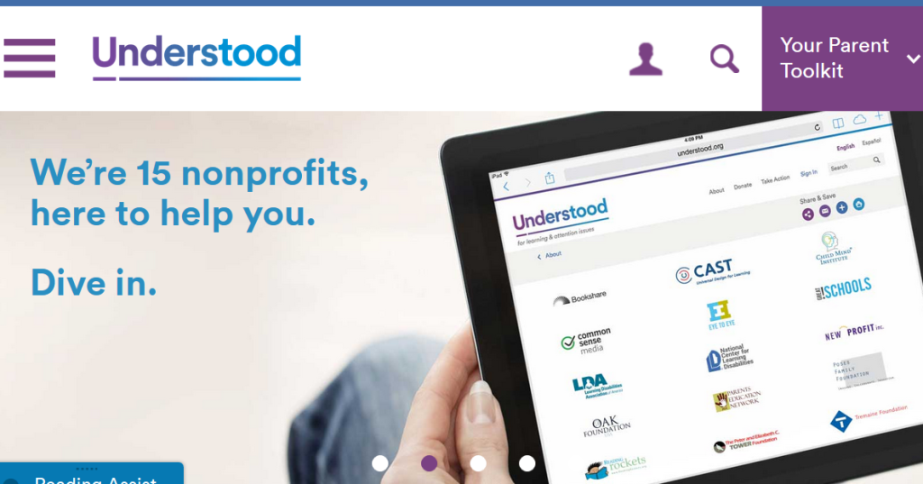Screen caption of Understood website.Screen caption of Understood website.  Parent Toolkit. 15 nonprofits come together.  Dive in! Image of a hand holding a tablet with logos of participating organizations