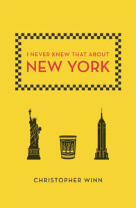 Book cover for I Never Knew That About New York by Christopher Winn