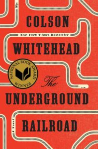 Book cover for The Underground Railroad by Colson Whitehead