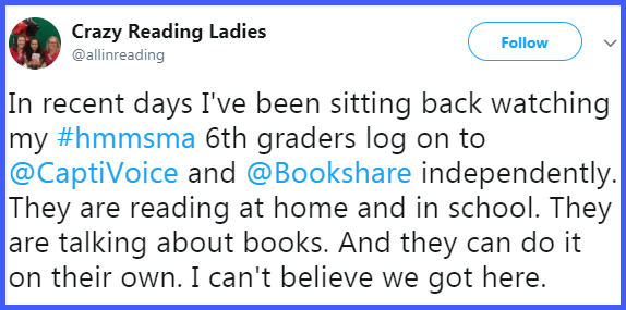 All In Reading tweet: In recent days I've been sitting back watching my 6th graders log on to CaptiVoice and Bookshare independently. They are reading at home and in school. They are talking about books. And they can do it on their own. I can't believe we got here.