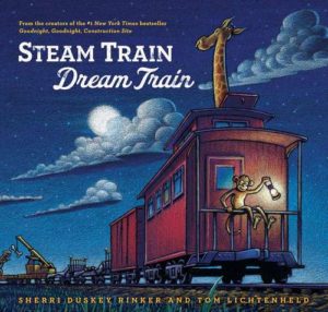 Steam Train Dream Train by Sherri Duskey Rinker and Tom Lichtenheld