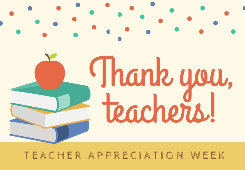Thank you, teachers! Teacher Appreciation Week
