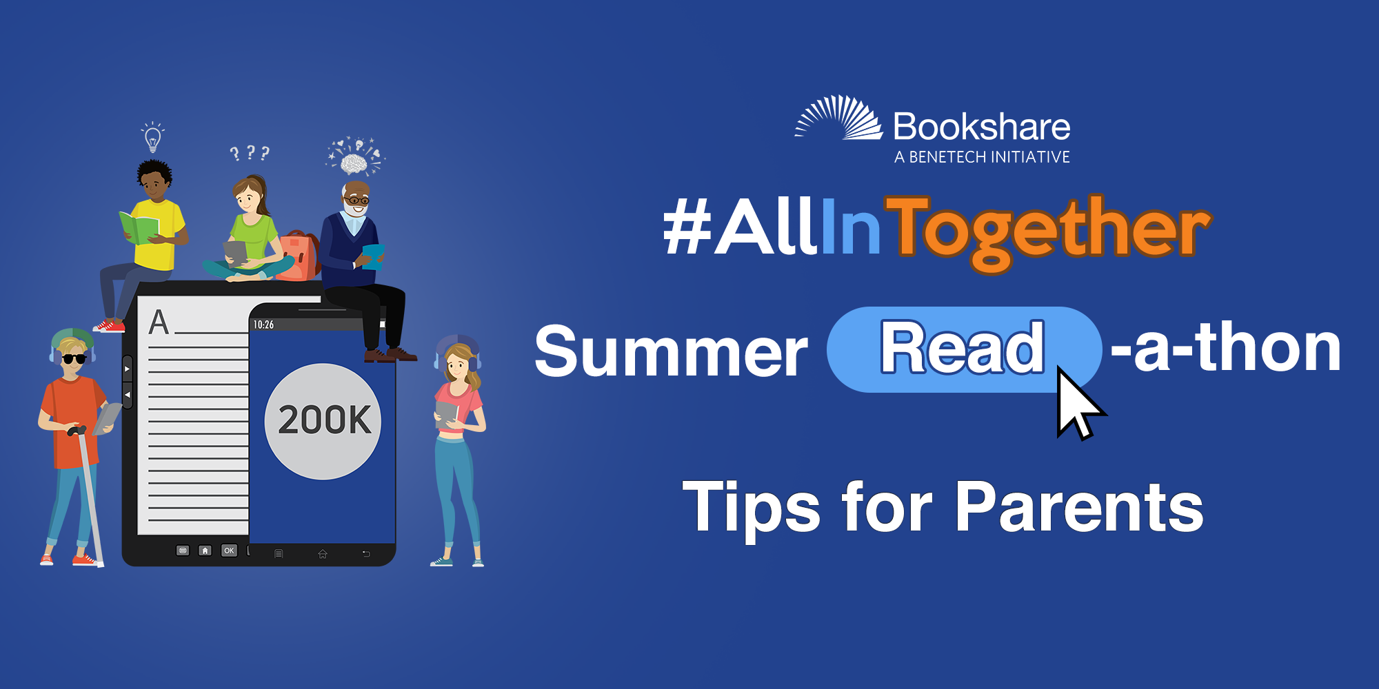 Bookshare #AllInTogether Summer Read-a-thon tips for parents with 4 graphic figures reading books and 200K on a device