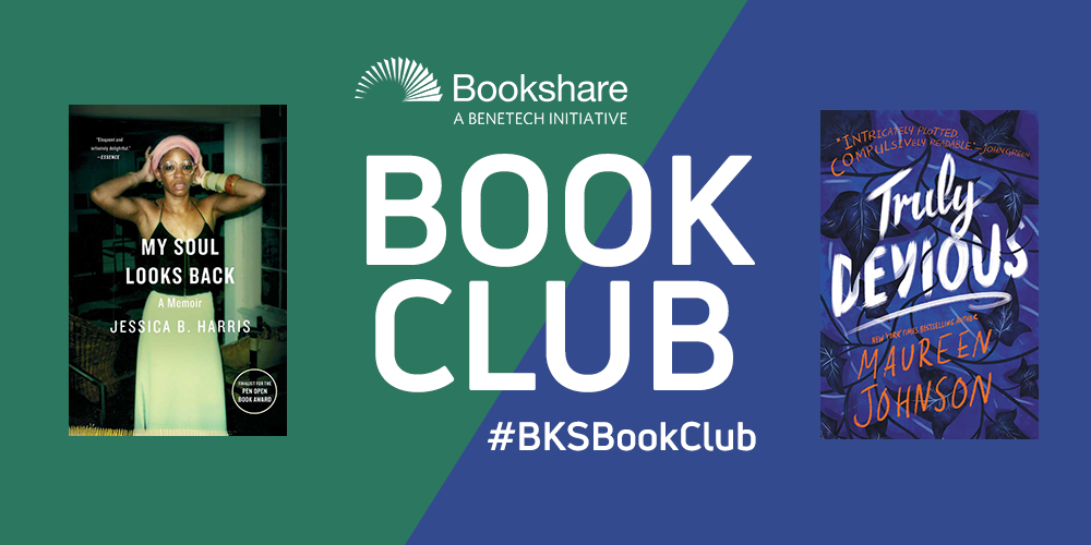 Bookshare book club for July features My Soul Looks Back by Jessica B. Harris and Truly Devious by Maureen Johnson #BKSBookClub