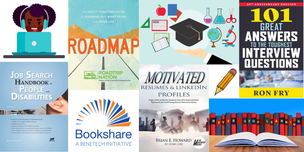 A collage with a girl using a computer, four books on interviewing, job search tips, resumes, and a roadmap for figuring out what you want to do, the Bookshare logo, and "never stop learning"