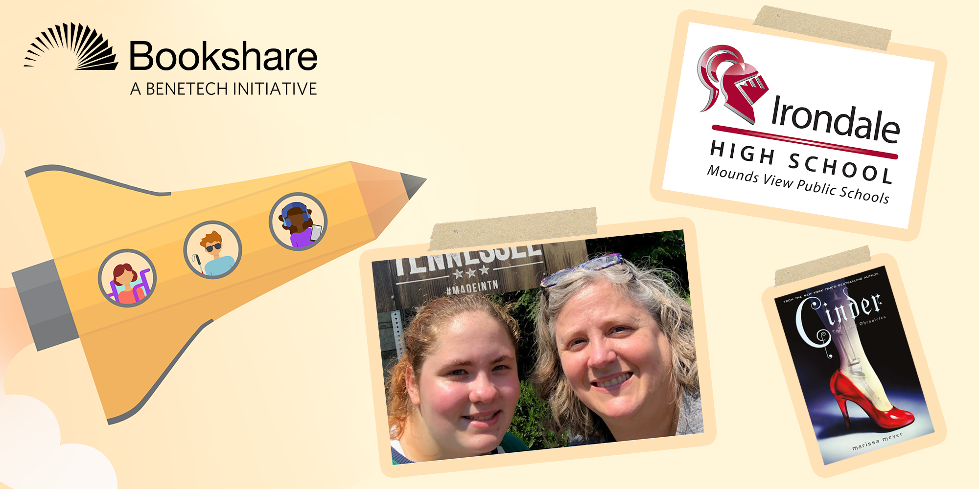 A collection of images show Ella and Beth, the Irondale high school logo, the Cinder book cover, the Bookshare logo, and the Launch into Learning rocket ship