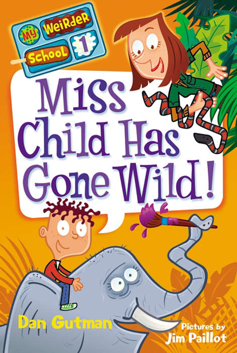 Miss Child Has Gone Wild by Dan Gutman