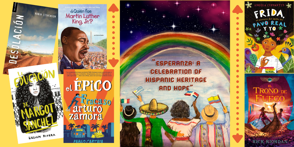 A collage with covers of books in Spanish and a poster for Hispanic Heritage Month that says "Esperanza: A celebration of Hispanic heritage and hope"