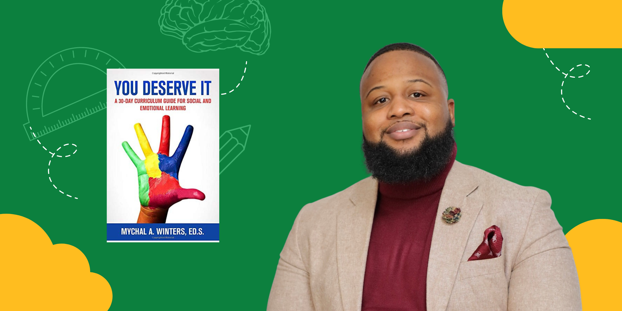 Mychal is smiling and wearing a tan blazer next to his book, You Deserve It: A 30-Day Curriculum Guide to Social and Emotional Learning