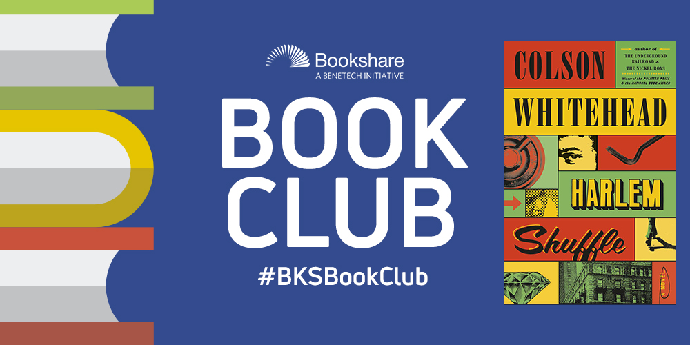 Bookshare Book Club announces February's book: Harlem Shuffle by Colson Whitehead