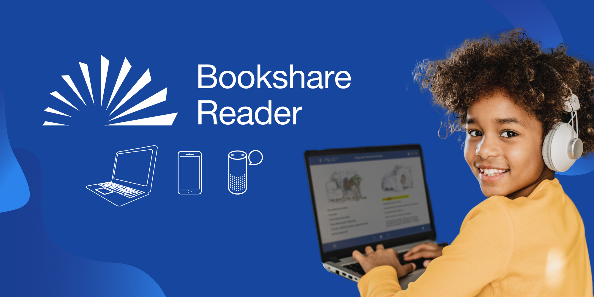 A boy reads an ebook using the new Bookshare Reader for Web on a laptop. Bookshare Reader logo and icons depicting a laptop, smartphone, and smart speaker.