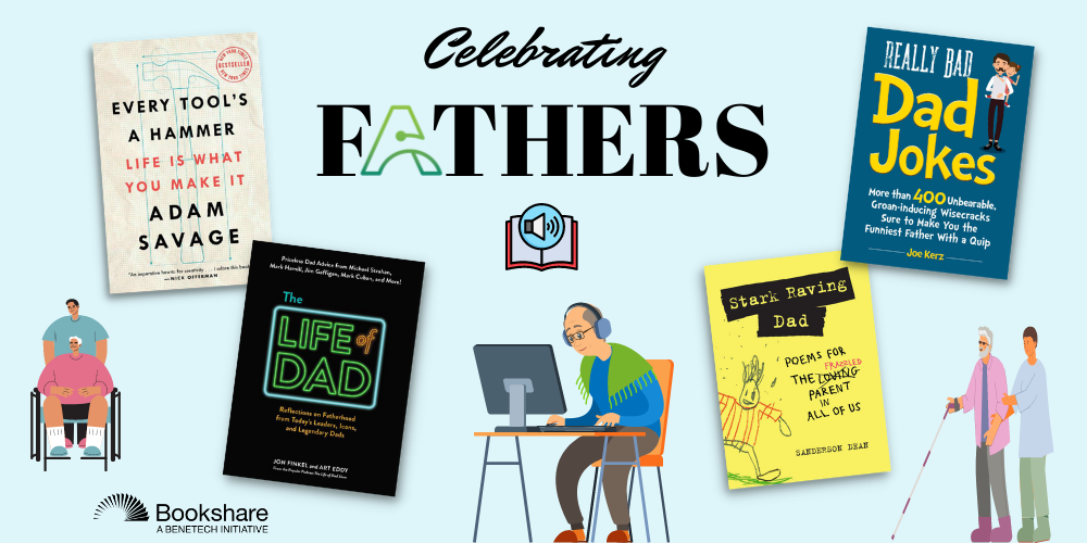 Celebrating fathers is surrounded by 4 book covers and a man using a computer, a man with a cane, and a man in a wheelchair